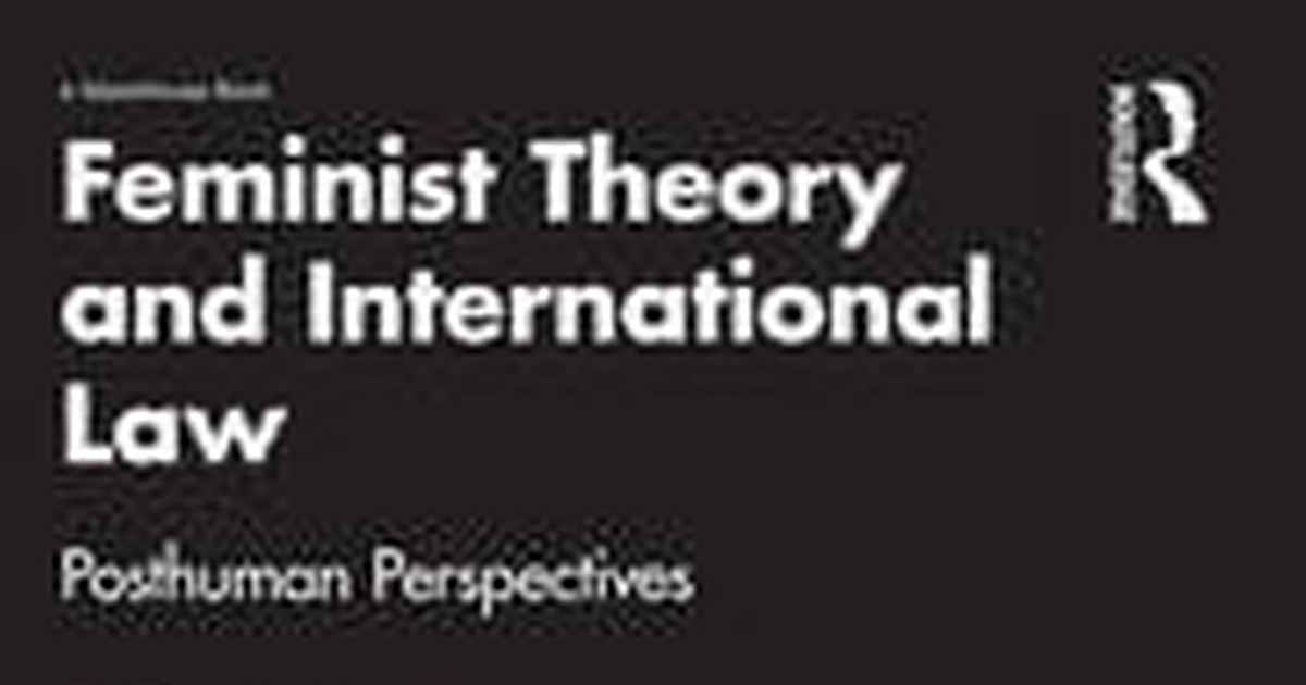 (Posthuman) Feminist Approaches To International Environmental Law And ...